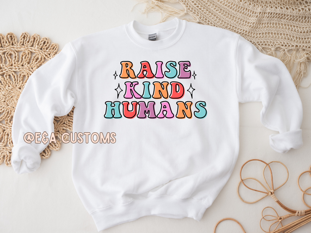 Raise Kind Humans Sweatshirt